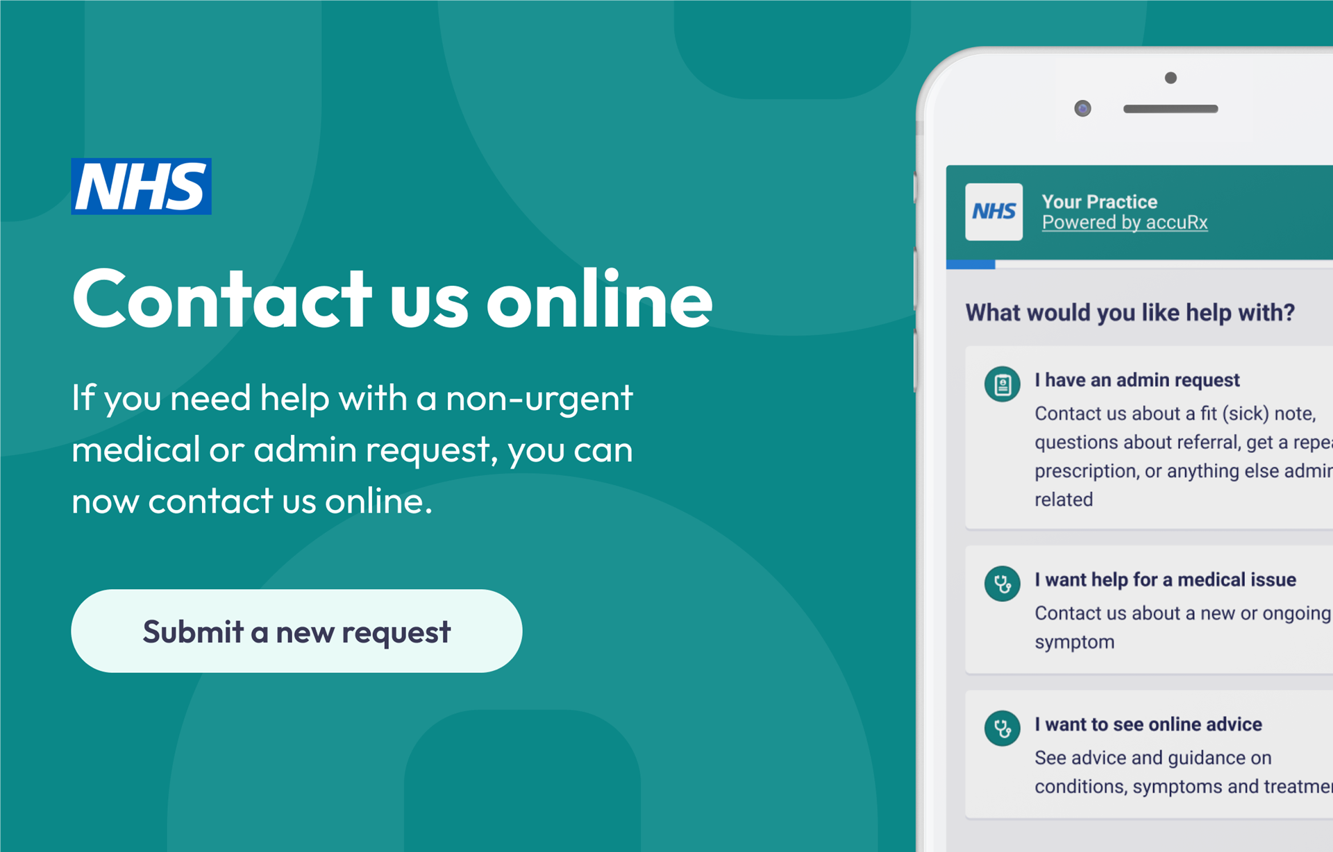 Accurx banner - Contact us online. If you need help with a non-urgent medical or admin request, you can now contact us online. Submit a new request.